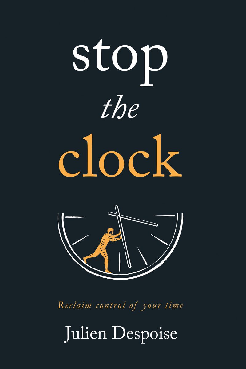 Stop the Clock, Reclaim Your Time book cover design by WowPlum